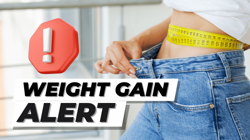 Weight Gain Alert: Signs You Need to Watch Out For