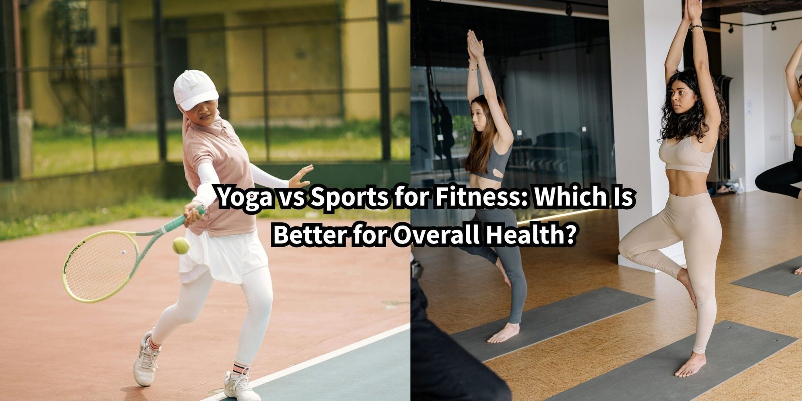 Yoga vs Sports for Fitness