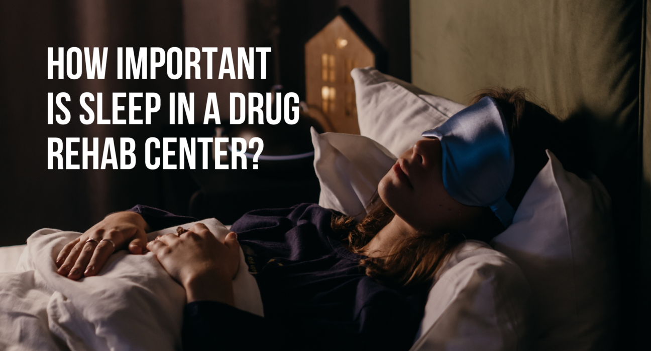 How-Important-is-Sleep-in-a-Drug-Rehab-Center