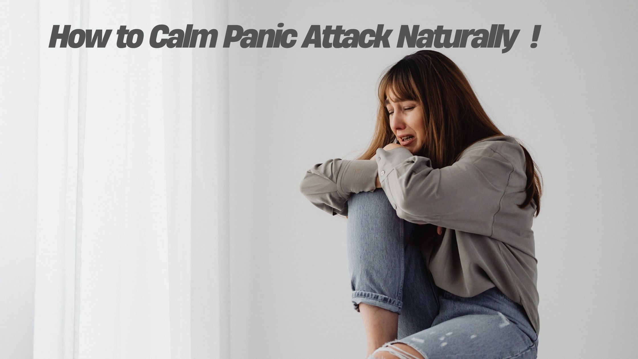 How to Calm Panic Attack Naturally