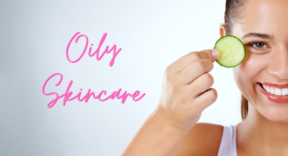 oily skincare
