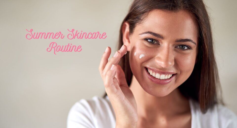 summer skincare routine