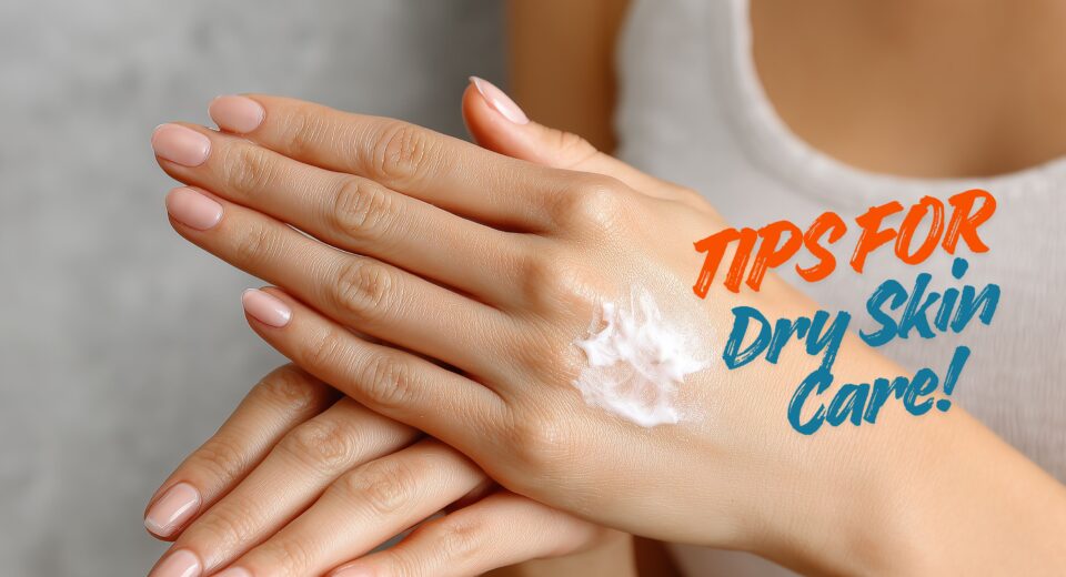 dry skin care