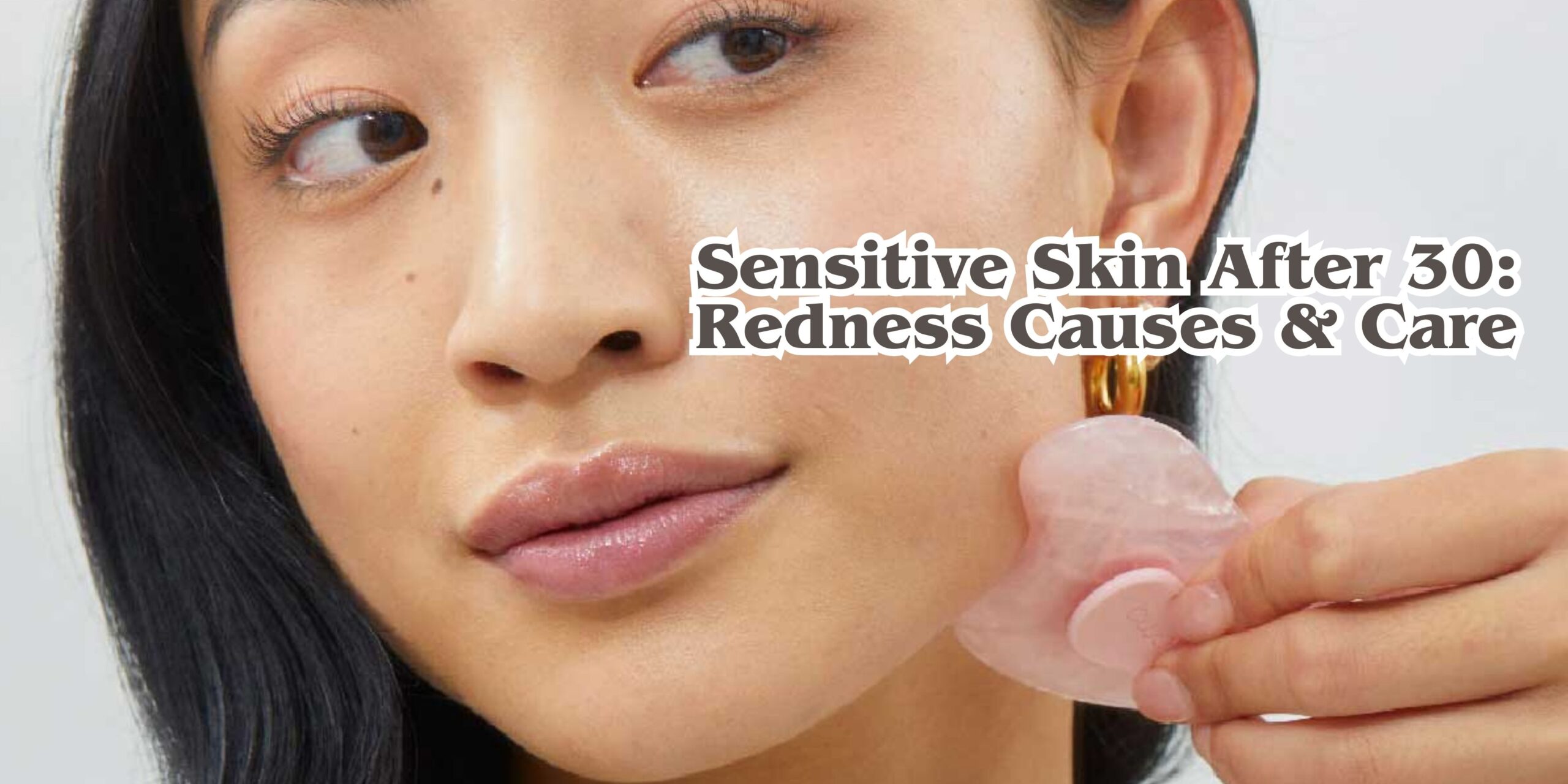 30s Beauty Skincare Sensitive Skin Redness