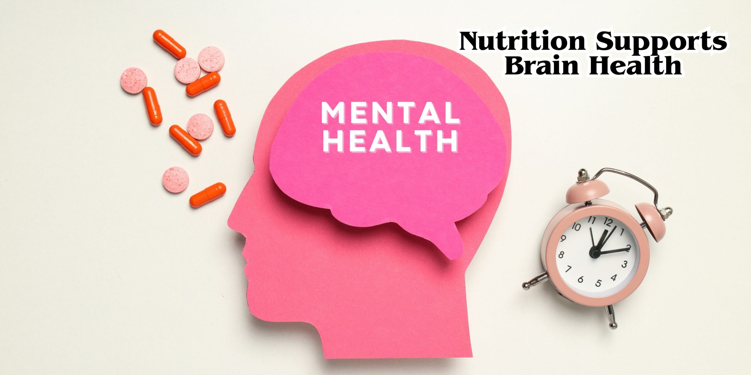 Nutrition Supports Brain Health