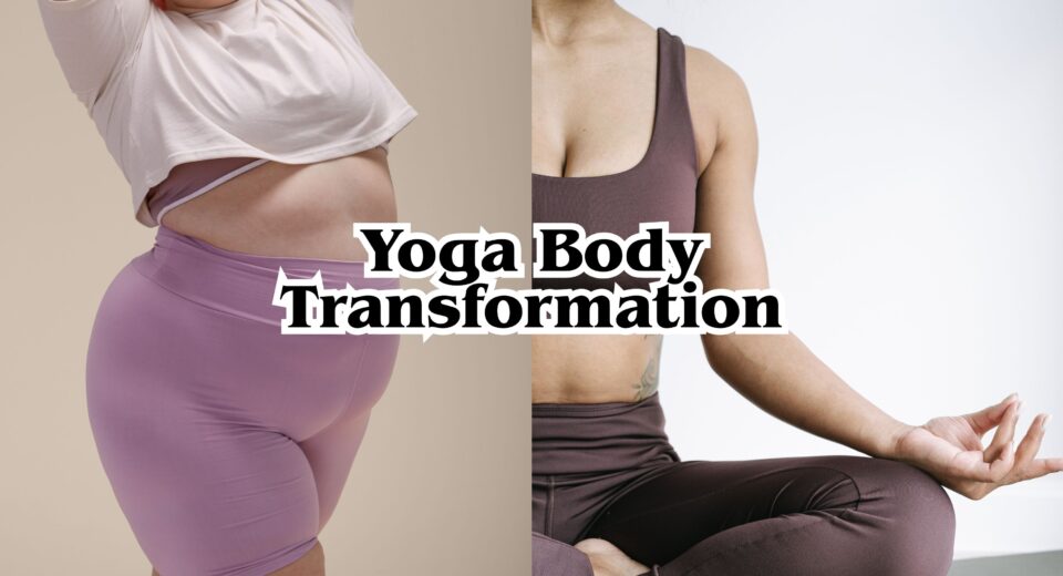 Yoga Body Transformation